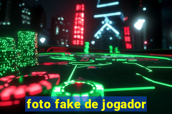 foto fake de jogador